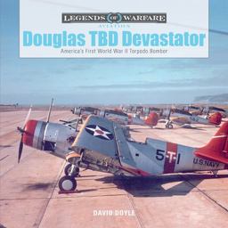 Douglas TBD Devastator America's First World War II Torpedo Bomber  9780764354199 Front Cover
