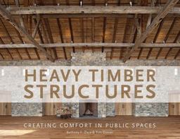 Heavy Timber Structures Creating Comfort in Public Spaces  9780764354205 Front Cover