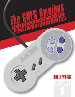 SNES Omnibus The Super Nintendo and Its Games, Vol. 1 (a-M)  9780764355325 Front Cover