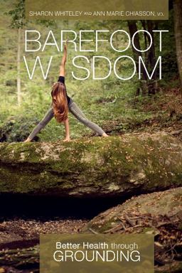 Barefoot Wisdom Better Health Through Grounding  9780764355448 Front Cover