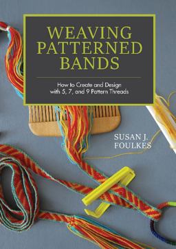 Weaving Patterned Bands How to Create and Design with 5, 7, and 9 Pattern Threads  9780764355509 Front Cover