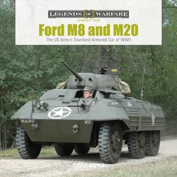 Ford M8 and M20 The US Army's Standard Armored Car of WWII  9780764361432 Front Cover
