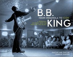 B. B. King: from Indianola to Icon