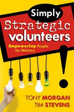 Simply Strategic Volunteers Empowering People for Ministry  9780764427565 Front Cover