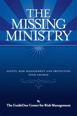 Missing Ministry : Safety, Risk Management, and Protecting Your Church  9780764436796 Front Cover