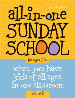 All-In-One Sunday School for Ages 4-12 (Volume 2) When You Have Kids of All Ages in One Classroom  9780764449451 Front Cover