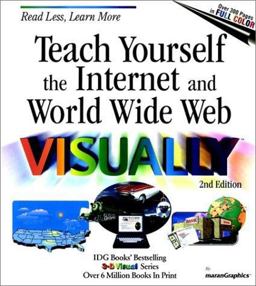 Teach Yourself the Internet and World Wide Web VISUALLY