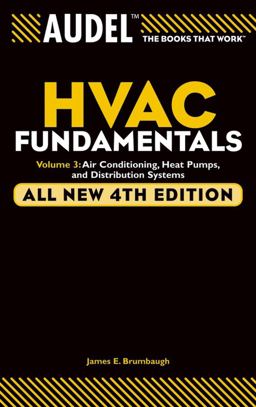 Audel HVAC Fundamentals, Volume 3 Air Conditioning, Heat Pumps and Distribution Systems 4th 9780764542084 Front Cover