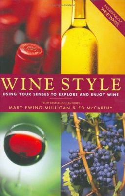 Wine Style Using Your Senses to Explore and Enjoy Wine  9780764544538 Front Cover