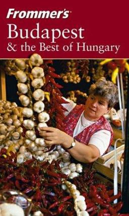 Budapest and the Best of Hungary 5th 9780764549946 Front Cover