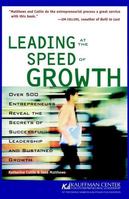 Leading at the Speed of Growth Journey from Entrepreneur to CEO  9780764553660 Front Cover