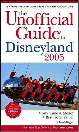 Unofficial Guide to Disneyland 2005  9780764559709 Front Cover