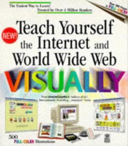 Teach Yourself Internet and World Wide Web Visually