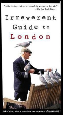 Frommer's Irreverent Guide to London
