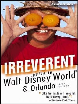 Frommer's Irreverent Guide to Walt Disney World