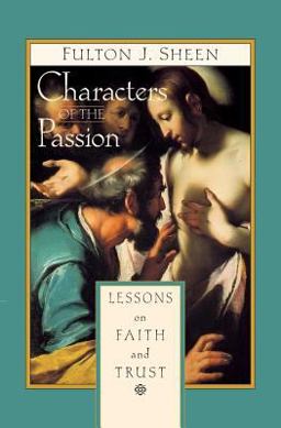 Characters of the Passion Lessons on Faith and Trust  9780764802294 Front Cover