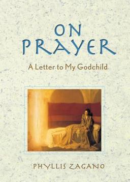 On Prayer A Letter to My Godchild  9780764807954 Front Cover
