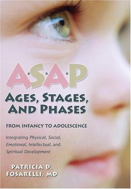 ASAP: Ages, Stages, and Phases From Infancy to Adolescense  9780764815010 Front Cover