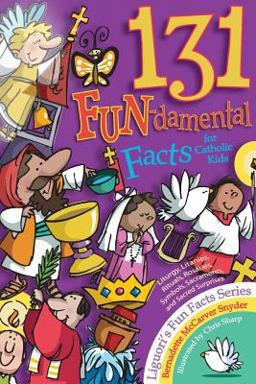 131 Fun-Damental Facts for Catholic Kids