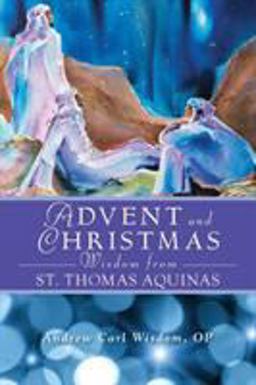 Advent and Christmas Wisdom from St. Thomas Aquinas