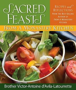 Sacred Feasts From a Monastery Kitchen  9780764818622 Front Cover