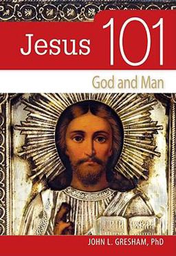 Jesus 101 God and Man  9780764819315 Front Cover