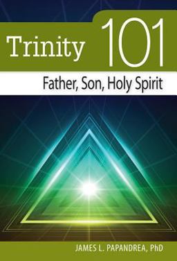 Trinity 101 Father, Son, and Holy Spirit  9780764820823 Front Cover