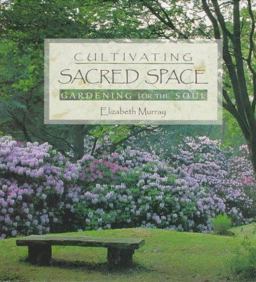 Cultivating Sacred Space Gardening for the Soul  9780764903601 Front Cover