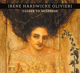 Irene Hardwicke Olivieri Closer to Wildness 2014 9780764967016 Front Cover