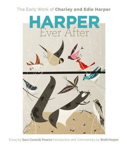 Harper Ever After The Early Work of Charley and Edie Harper  9780764971464 Front Cover