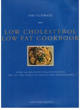 The Ultimate Low-Cholesterol, Low-Fat Cookbook
