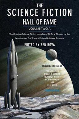 Science Fiction Hall of Fame, Volume Two A The Greatest Science Fiction Novellas of All Time Chosen by the Members of the Science Fiction Writers of America  9780765305350 Front Cover