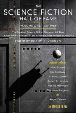 Science Fiction Hall of Fame, Volume One 1929-1964 The Greatest Science Fiction Stories of All Time Chosen by the Members of the Science Fiction Writers of America  9780765305374 Front Cover