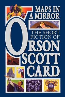 Maps in a Mirror The Short Fiction of Orson Scott Card  9780765308405 Front Cover