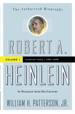 Robert A. Heinlein: in Dialogue with His Century, Volume 1 Learning Curve (1907-1948)  9780765319623 Front Cover