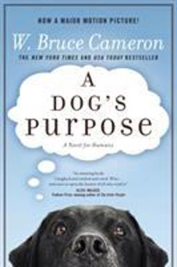 Dog's Purpose A Novel for Humans  9780765330345 Front Cover