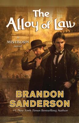 Alloy of Law A Mistborn Novel  9780765330420 Front Cover