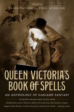 Queen Victoria's Book of Spells An Anthology of Gaslamp Fantasy  9780765332271 Front Cover