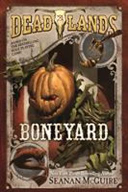 Deadlands: Boneyard  9780765375308 Front Cover