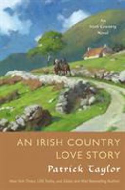 Irish Country Love Story A Novel  9780765382733 Front Cover