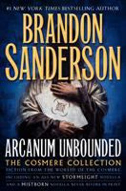 Arcanum Unbounded: the Cosmere Collection  9780765391162 Front Cover