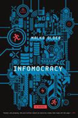 Infomocracy Book One of the Centenal Cycle  9780765392367 Front Cover