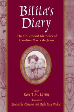 Bitita's Diary: the Autobiography of Carolina Maria de Jesus The Autobiography of Carolina Maria de Jesus  9780765602121 Front Cover