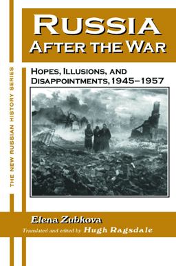 Russia after the War: Hopes, Illusions and Disappointments, 1945-1957 Hopes, Illusions and Disappointments, 1945-1957  9780765602282 Front Cover