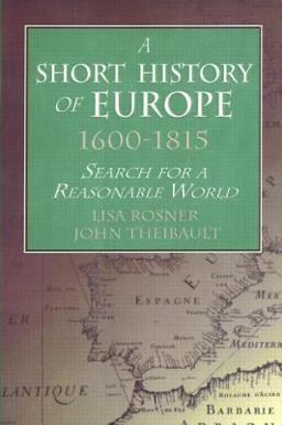 Short History of Europe, 1600-1815 Search for a Reasonable World  9780765603289 Front Cover
