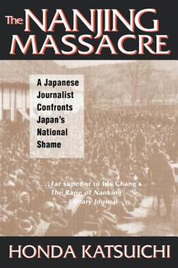 Nanjing Massacre A Japanese Journalist Confronts Japan's National Shame  9780765603357 Front Cover