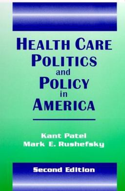 Health Care Politics and Policy in America 2nd 9780765603906 Front Cover
