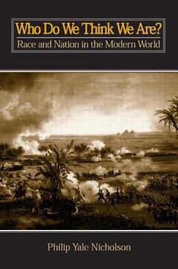Who Do We Think We Are? Race and Nation in the Modern World  9780765603920 Front Cover