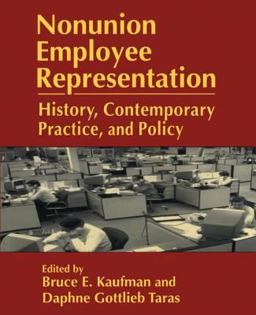 Nonunion Employee Representation History, Contemporary Practice and Policy  9780765604958 Front Cover