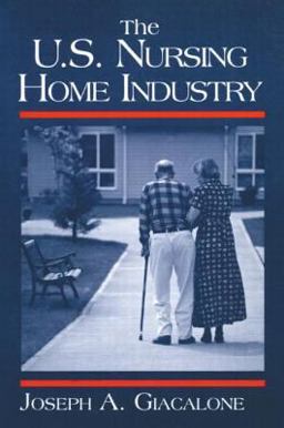 US Nursing Home Industry  9780765605757 Front Cover